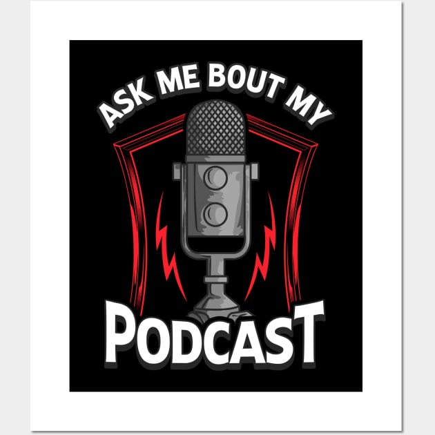 Ask Me Bout My Podcast Awesome Podcasting Host Wall Art by theperfectpresents